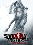 Shadow Tactics: Blades of the Shogun – Aiko's Choice (2021)