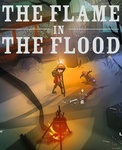 The Flame in the Flood (2016)