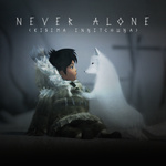 Never Alone (Kisima Ingitchuna) (2014)
