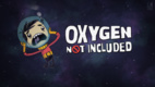 Oxygen Not Included (2017)