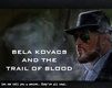 Bela Kovacs and The Trail of Blood (2011)